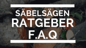 Säbelsäge Blog Ratgeber FAQ